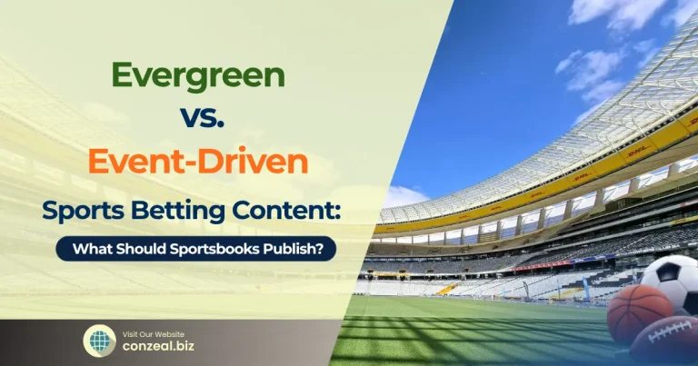 Evergreen vs. Event-Driven Sports Betting Content: What Should Sportsbooks Publish?