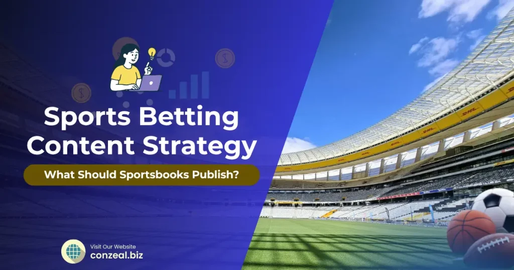 Sports Betting Content Strategy: What Should Sportsbooks Publish?